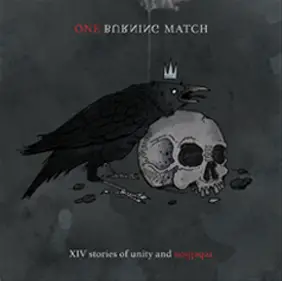 One Burning Match : XIV Stories of Unity and Rebellion